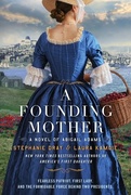 Book cover of A Founding Mother by Stephanie Dray and Laura Kamoie, an intimate, biographical historical fiction novel focusing on the brilliant life of Abigail Adams. Reese's July 2026 Pick