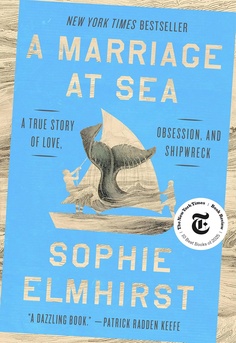  Book cover of A Marriage at Sea by Sophie Elmhirst, a true story about marriage, survival, love, and resilience after a catastrophic sailing accident 
