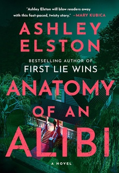 Anatomy of an Alibi by Ashley Elston book cover � twisty mystery thriller about secrets, powerful families, and uncovering the truth behind a deadly accident.