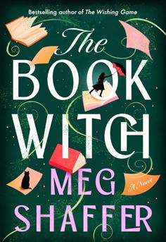 The Book Witch by Meg Shaffer book cover  a magical, heartwarming novel about second chances, love, and the power of stories  perfect for book clubs and readers who love books about books.
