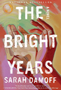 More Reading Suggestions-  The Bright Years by Sarah Damoff 