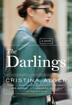 Cover of The Darlings by Cristina Alger - New York finance family thriller about SEC investigations, hedge funds and scandal