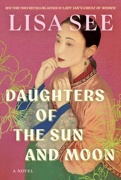 Book Summary -  Daughters of the Sun and Moon by Lisa See
