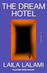 The Dream Hotel by Laila Lalami book cover, literary dystopian fiction, psychological suspense novel, speculative fiction, book review