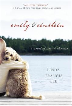 Cover of Emily and Einstein by Linda Francis Lee showing a hopeful, uplifting contemporary novel of love, loss, and second chances set in New York City