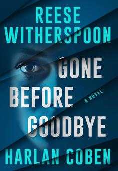 Gone Before Goodbye by Harlan Coben book cover  a Reese's Book Club pick, mystery thriller about secrets, love, and second chances.
