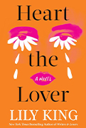  Indie Bestseller-: Heart the Lover Hardcover – by Lily King 