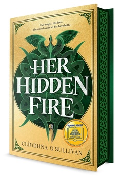 Her Hidden Fire by Cliodhna O'Sullivan book cover � young adult fantasy novel about a teen girl discovering hidden powers, identity, strength, and courage � YA book review