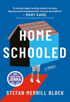  Homeschooled by Stefan Merrill Block book cover � literary novel about family, isolation, and growing up