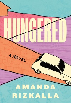  Hungered by Amanda Rizkalla book cover � literary coming-of-age novel about housing insecurity, family, survival, and the search for home