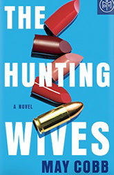 February 2024 Book Club Pick -The Hunting Wives by May Cobb 