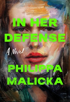  Book cover of In Her Defense by Philippa Malicka, a legal thriller about a female barrister, a murder trial, hidden truths, and the cost of loyalty. 