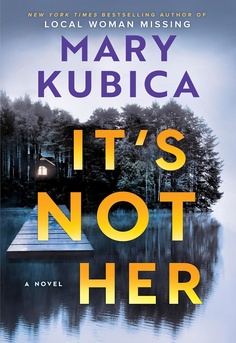  Mary Kubica It's Not Her book cover � psychological thriller about secrets, missing women, and shocking twists, perfect for suspense and thriller readers