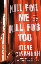 Kill for Me Kill for You by Steve Cavanagh  