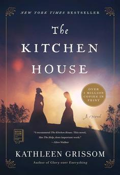 Cover of The Kitchen House by Kathleen Grissom-historical fiction on a Virginia plantation about slavery, indentured servitude, found family, and devastating secrets-book club favorite