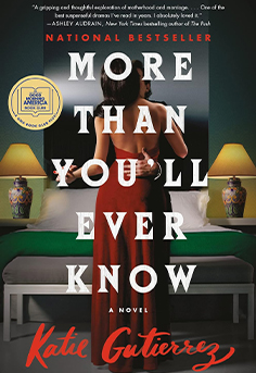  More Than You'll Ever Know by Katie Gutierrez  gripping suspense novel about secrets, love, betrayal, and a shocking double life  perfect for book clubs 