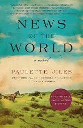 Historical Fiction Spotlight Book-News of the World by Paulette Jiles 