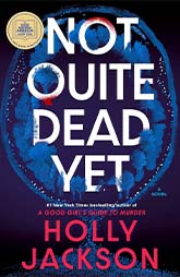 GMA's Book Club Pick-  Not Quite Dead Yet by Holly Jackson 