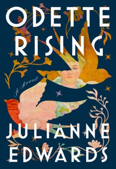  Odette Rising by Julianne Edwards book cover � historical fiction novel and book club discussion questions
