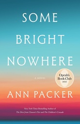 Oprah's Book Club Pick-  Some Bright Nowhere by Ann Packer  