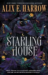 The Starling House by Alix E. Harrow 