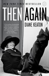 Memoir Spotlight Book-Then Again by Diane Keaton