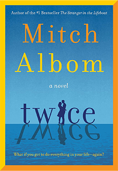  Twice by Mitch Albom book cover, novel about second chances, time travel, true love, and the consequences of reliving life