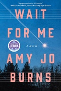 Read With Jenna Book Club Pick: Wait for Me by Amy Jo Burns  