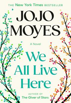 Book cover of We All Live Here by Jojo Moyes  a moving novel about community, resilience, and finding connection when life falls apart.