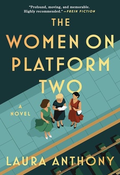 Cover of The Women on Platform Two by Laura Anthony, a historical novel inspired by true events in Ireland